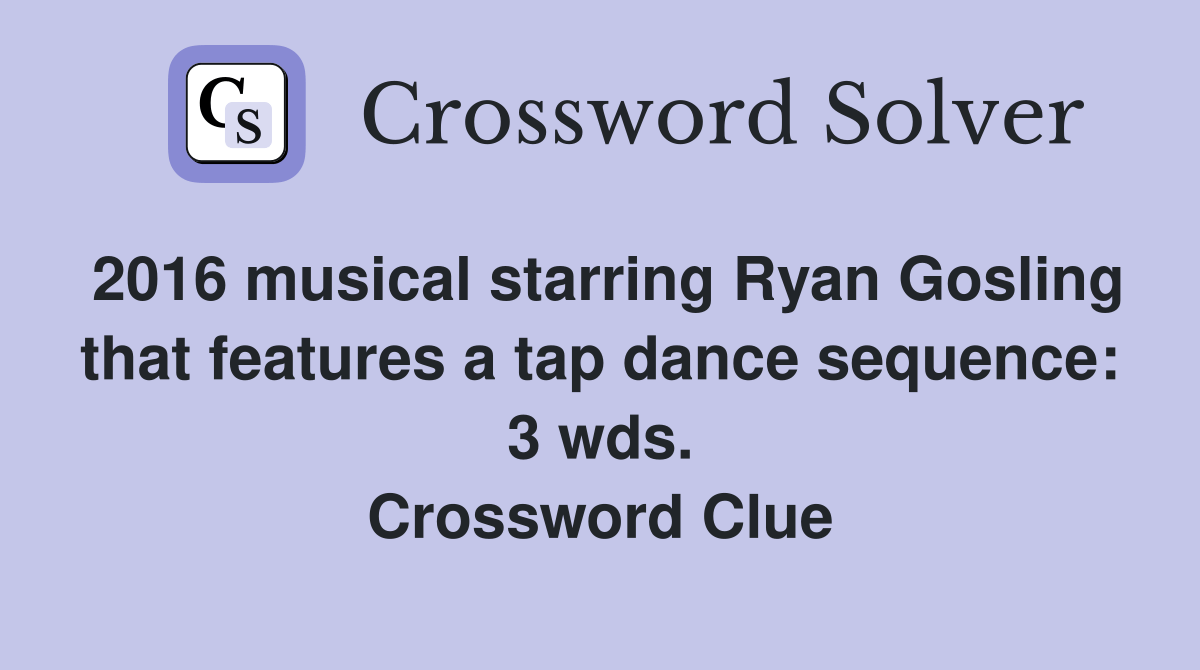 2016 musical starring Ryan Gosling that features a tap dance sequence